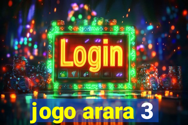 jogo arara 3